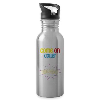 Come On Caller Make Me Holler | Bingo - Water bottle with straw - silver - Right