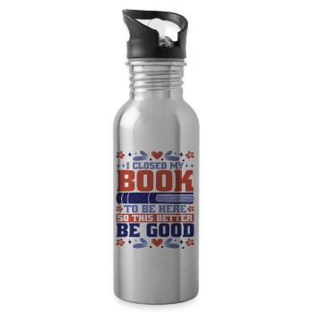 I Closed My Book To Be Here 37 - Water bottle with straw - silver - Right