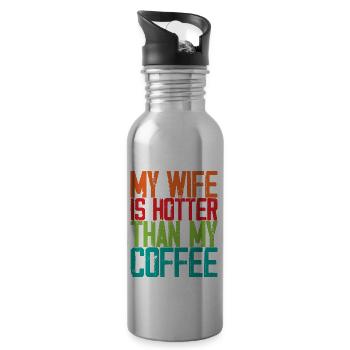My Wife Is Hotter Than My Coffee 3 - Trinkflasche mit integriertem Trinkhalm - Lightsilver - Rechts