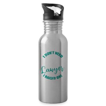 I don't need a good Lawyer I raised one Jurist - Water bottle with straw - silver - Right