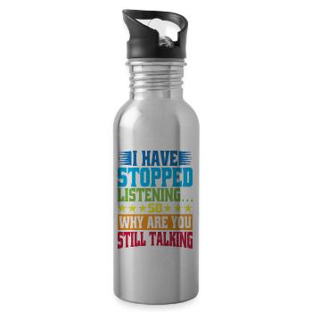 So Why Are You Still Talking 6 - Water bottle with straw - silver - Right