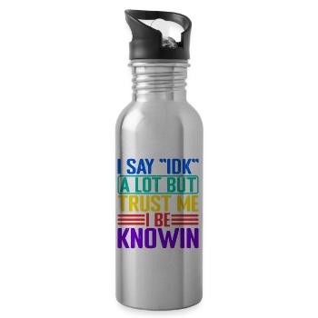 I say "IDK" a lot but trust me, i be knowin 32 - Water bottle with straw - silver - Right
