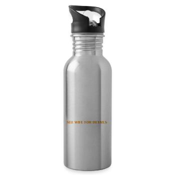 Retired Under New Management See Wife For Details - Water bottle with straw - silver - Right
