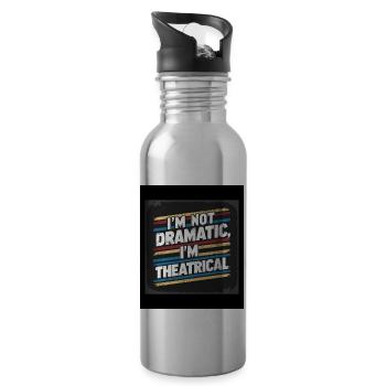 I'm Not Dramatic, I'm Theatrical 57 - Water bottle with straw - silver - Right