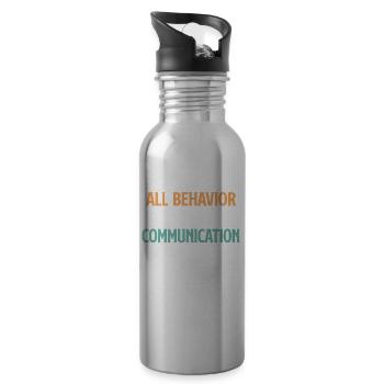 t shirt for beware Every behavior is a form of - Water bottle with straw - silver - Right
