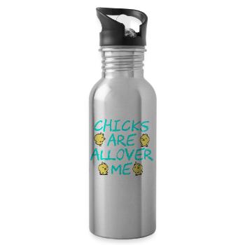 Adult Shirt For A Sexy You Saying "Chicks Are all - Water bottle with straw - silver - Right
