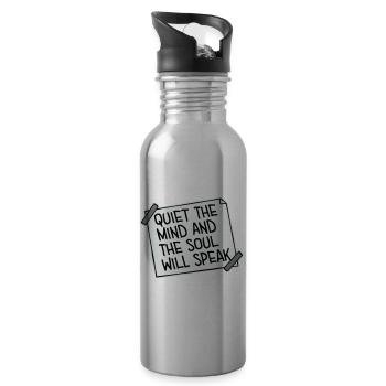 Quiet The Mind And The Soul Will Speak Ruhe Spruch - Water bottle with straw - silver - Right