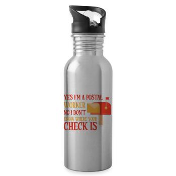 Postal Worker, I don't know where your check is 4 - Water bottle with straw - silver - Right