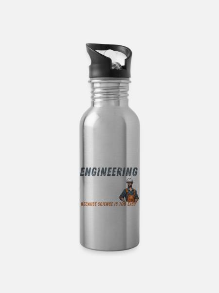 Engineering Because Scince is too easy - Water bottle with straw - silver