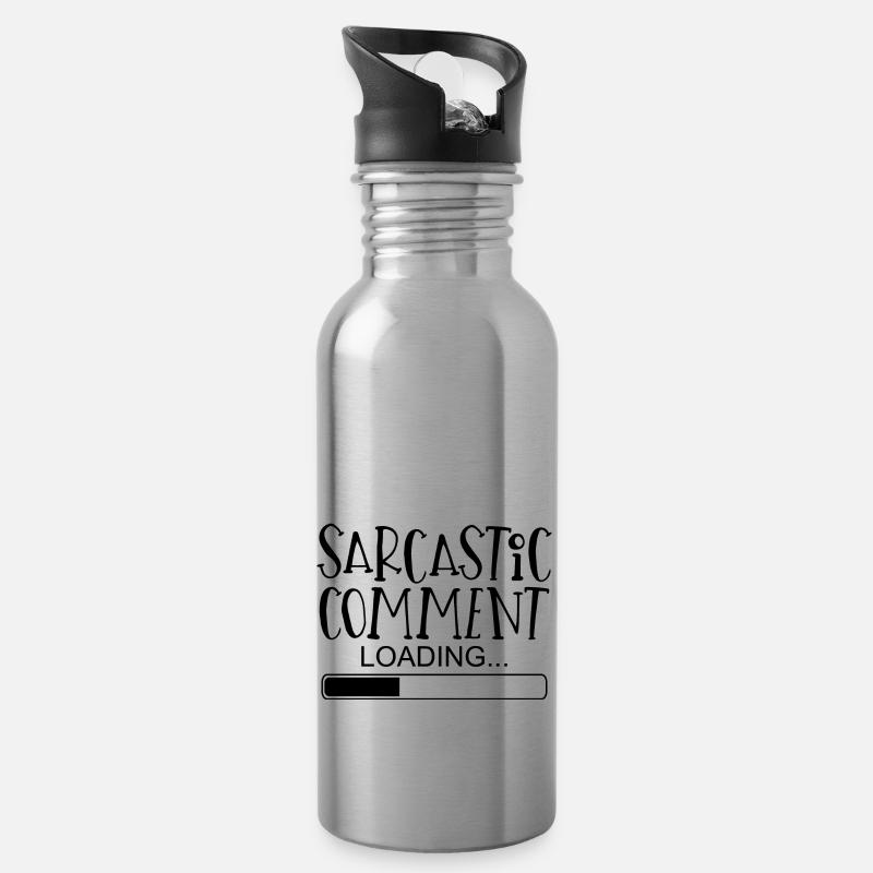 Sarcastic comment sayings funny funny - Water bottle with straw - silver