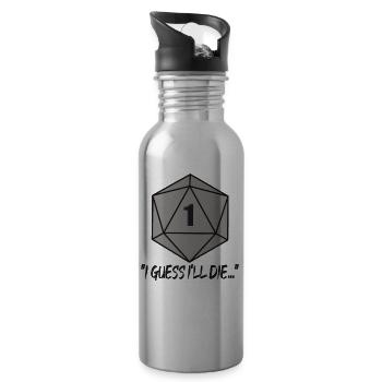 I guess I'll die Rollenspiel Würfel Spruch Shirt - Trinkflasche mit integriertem Trinkhalm - Lightsilver - Rechts