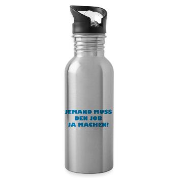 Someone has to do the job Funny saying - Water bottle with straw - silver - Right