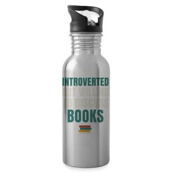 Introverted But Willing To Discuss Books - Water bottle with straw - silver - Right