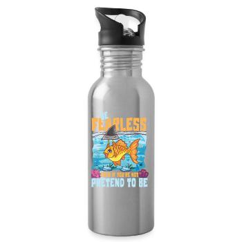 Be Fearless Even If You're Not Pretend To Be - Trinkflasche mit integriertem Trinkhalm - Lightsilver - Rechts