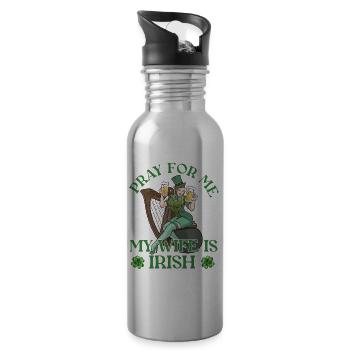 Pray for me My wife is Irish Irish Ireland - Water bottle with straw - silver - Right