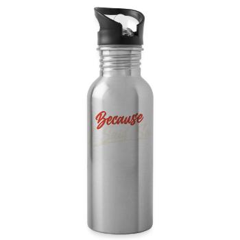 Weil Ich Es Sage Vater Papa Papi Vater Tag - Trinkflasche mit integriertem Trinkhalm - Lightsilver - Rechts