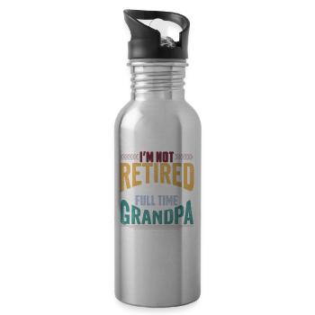 I'm not retired, I'm a full time grandpa - Water bottle with straw - silver - Right