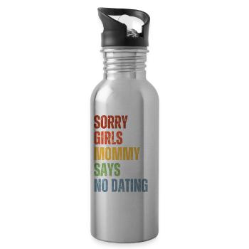 Sorry Girl Mom Says No Dating - Water bottle with straw - silver - Right