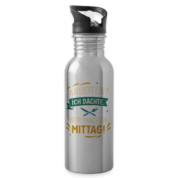 Work? I thought we were going to have lunch! - Water bottle with straw - silver - Right
