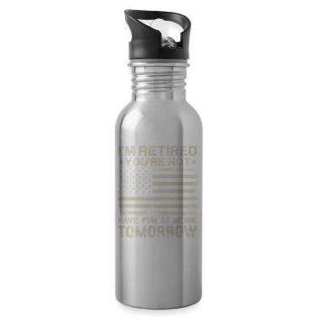 I'm Retired You're Not Have Fun At Work Tomorrow - Trinkflasche mit integriertem Trinkhalm - Lightsilver - Rechts