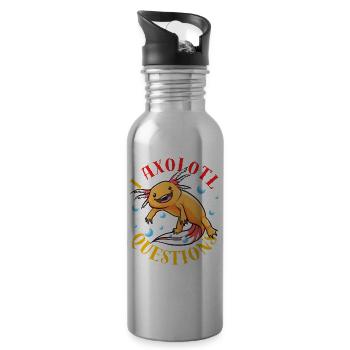I Axolotl Questions Ask A Lot Of Questions Pun - Water bottle with straw - silver - Right