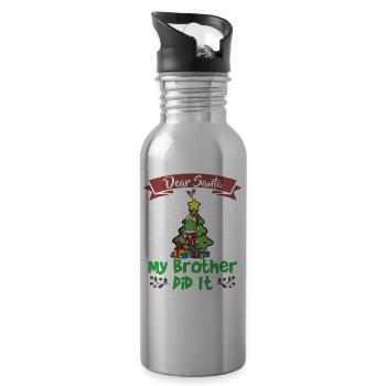 Dear Santa My Brother Did It Siblings Christmas - Water bottle with straw - silver - Right
