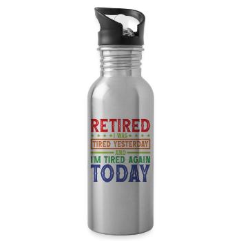 Retired Tired Yesterday Tired Again Today 2 - Trinkflasche mit integriertem Trinkhalm - Lightsilver - Rechts