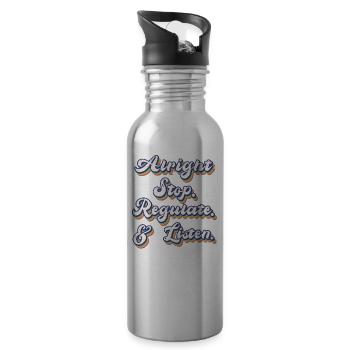 Stop Regulating and Listening Teacher - Water bottle with straw - silver - Right