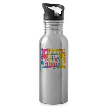 Stop Regulating and Listening Teacher - Water bottle with straw - silver - Right