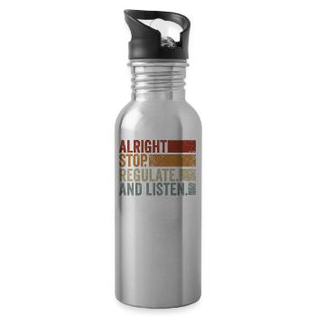 Stop Regulating and Listening Teacher - Water bottle with straw - silver - Right