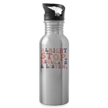 Stop Regulating and Listening Teacher - Water bottle with straw - silver - Right