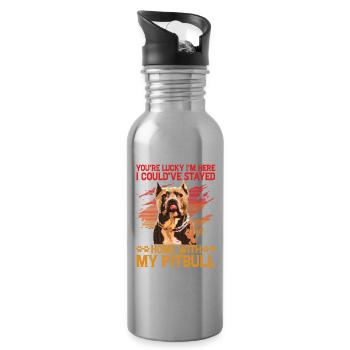 You're lucky I'm here I stay home with my Pitbull - Water bottle with straw - silver - Right