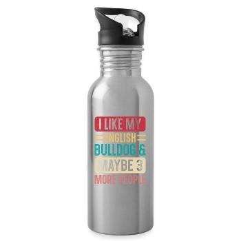 I like my english bulldog maybe 3 more people - Water bottle with straw - silver - Right