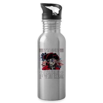 It's only Treason if you lose - Water bottle with straw - silver - Right