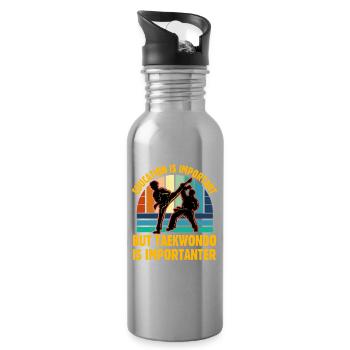 Education is important but Taekwondo is important - Water bottle with straw - silver - Right