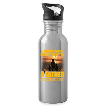 Having Kids doesn't make you a Father raising them - Water bottle with straw - silver - Right