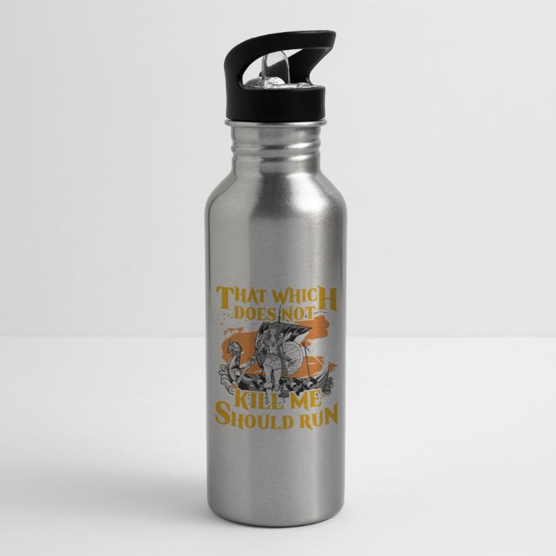 That which does not kill me should run Water bottle with straw