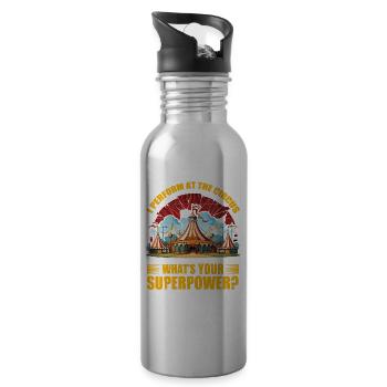 I perform at the circus what's your superpower - Water bottle with straw - silver - Right