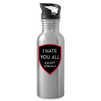 I HATE YOU ALL EXCEPT ANIMALS SHIELD - Water bottle with straw - silver - Right