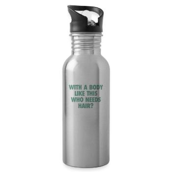 With A Body Like This Who Needs Hair Bald Man - Water bottle with straw - silver - Right