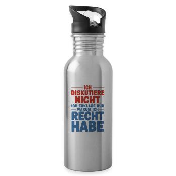 I don't argue I explain why I'm right - Water bottle with straw - silver - Right