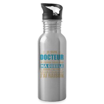 I'm Doctor and I'm Right - Humour Doctor - Water bottle with straw - silver - Right