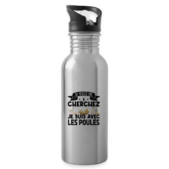 si vous me cherchez je suis avec les poules - Gourde avec paille intégrée - argent clair - Droite