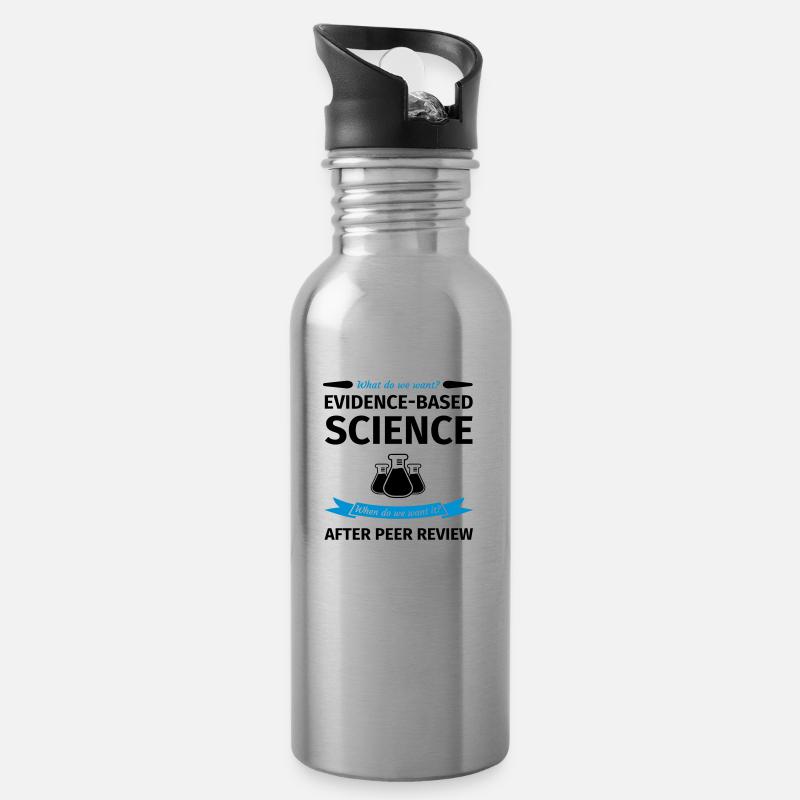 What Do We Want? Evidence-Based Science! When do w - Gourde avec paille intégrée - argent clair