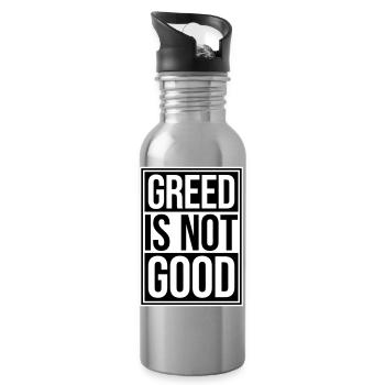 Greed Is Not Good Anti-Capitalism Statement Protest - Water bottle with straw - silver - Right