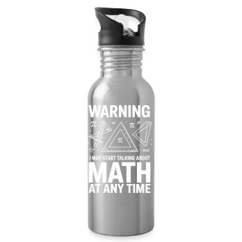 Warning I May Start Talking About Math At Any - Water bottle with straw - silver - Right