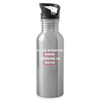 Die am wenigsten wissen ,gehorchen am besten. - Trinkflasche mit integriertem Trinkhalm - Lightsilver - Rechts
