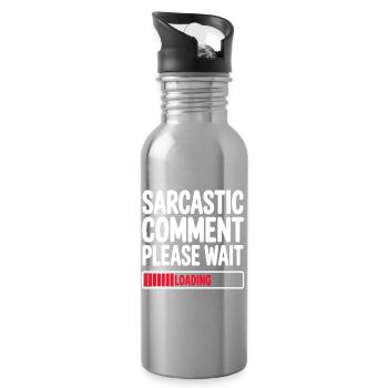 Sarcastic Comment Please Wait Humor Statement - Trinkflasche mit integriertem Trinkhalm - Lightsilver - Rechts