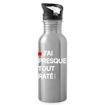 J’AI PRESQUE TOUT RATÉ | Humour autodérision - Gourde avec paille intégrée - argent clair - Droite