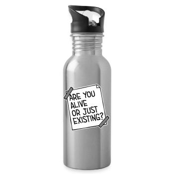 Are You Alive Or Just Existing Thoughtful Saying - Water bottle with straw - silver - Right